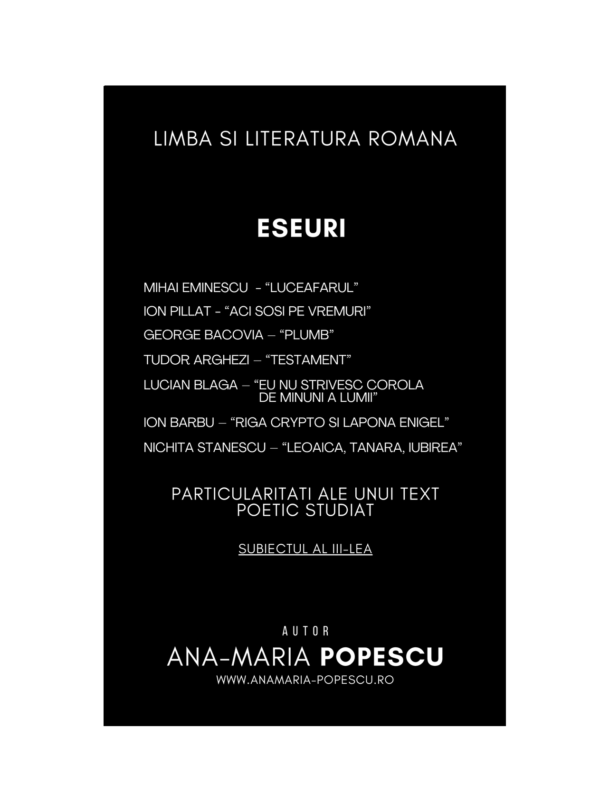 Eseuri - Texte Poetice – Bacalaureat – Clasa a XII-a – Limba si Literatura Romana - 7 Poezii